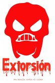 Extorsión: Cómo Combatir la Extorsión (eBook, ePUB) Extorsión: Cómo Combatir la Extorsión (eBook, ePUB)
