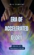 Era of Accelerated Glory (eBook, ePUB) - Bild 1
