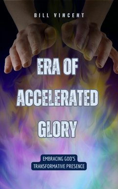 Era of Accelerated Glory (eBook, ePUB) - Vincent, Bill