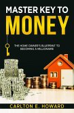 Master Key To Money (The Homeowners Blueprint to Becoming a Millionaire) (eBook, ePUB)