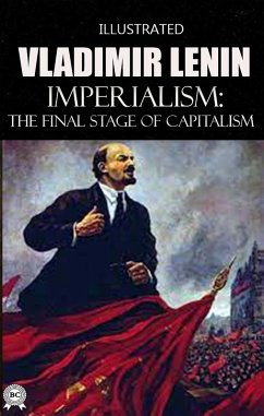 Imperialism: The Final Stage of Capitalism. Illustrated (eBook, ePUB) - Lenin, Vladimir