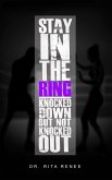 Stay In the Ring (eBook, ePUB)