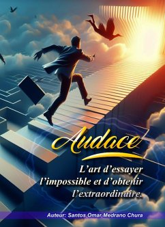 Cover Audace. L'art d'essayer l'impossible et d'obtenir l'extraordinaire. (eBook, ePUB)