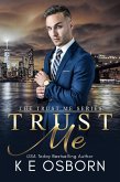 Trust Me (The Trust Me Series, #1) (eBook, ePUB) Trust Me (The Trust Me Series, #1) (eBook, ePUB)
