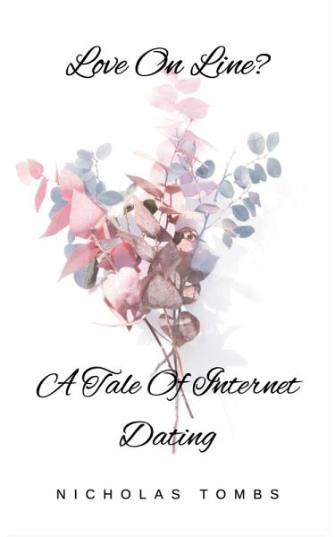 Love On Line? A Tale Of Internet Dating (eBook, ePUB)