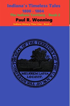 Cover Indiana's Timeless Tales - 1800 - 1804 (Indiana History Time Line, #5) (eBook, ePUB)
