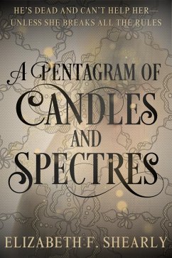 A Pentagram Of Candles And Spectres (Second Acts of Weary Warrior Women) (eBook, ePUB) - Shearly, Elizabeth F.