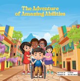 The Adventure Of Amazing Abilities (eBook, ePUB) The Adventure Of Amazing Abilities (eBook, ePUB)