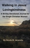 Walking in Jesus' Lovingkindness: A 90-Day Devotional Journal for the Single Christian Woman (eBook, ePUB)