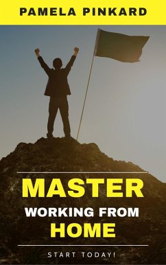 Cover Mastering the Art of Working From Home: (eBook, ePUB)