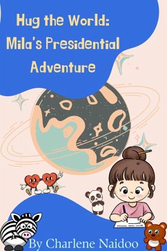 Cover Hug the World: Mila's Presidential Adventure (eBook, ePUB)