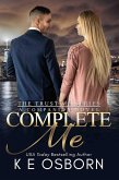 Complete Me (The Trust Me Series, #4) (eBook, ePUB) Complete Me (The Trust Me Series, #4) (eBook, ePUB)