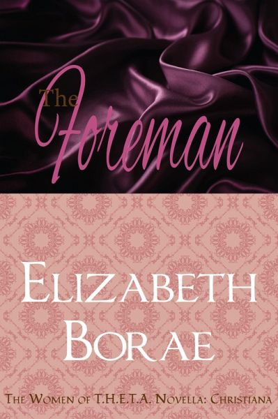 The Foreman (The Women of T.H.E.T.A., #0) (eBook, ePUB) The Foreman (The Women of T.H.E.T.A., #0) (eBook, ePUB)