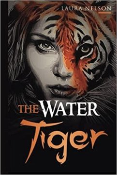 The Water Tiger (eBook, ePUB) - Nelson, Laura
