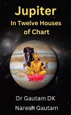 Jupiter in Twelve Houses of Chart (Planets, #1) (eBook, ePUB) Jupiter in Twelve Houses of Chart (Planets, #1) (eBook, ePUB)