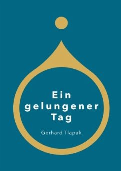 Ein gelungener Tag - Tlapak, Gerhard