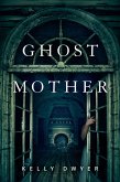 Ghost Mother (eBook, ePUB)