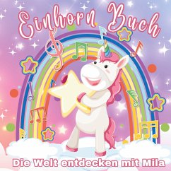 Die Welt entdecken mit Mila - das besondere Einhornbuch! Ein Mal- und Geschichtenbuch! - Inspirations Lounge, S&L