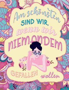 Am schönsten sind wir, wenn wir niemandem gefallen wollen! Das besondere Mandala Malbuch mit Botschaft! - Inspirations Lounge, S&L