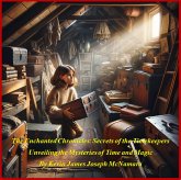 The Enchanted Chronicles: Secrets of the Timekeepers Unveiling the Mysteries of Time and Magic (eBook, ePUB)