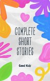 Complete Short Stories (Good Kids, #1) (eBook, ePUB)