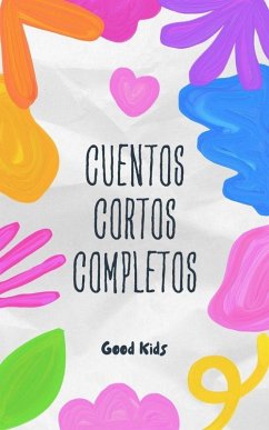 Cuentos Cortos Completos (Good Kids, #1) (eBook, ePUB) - Kids, Good