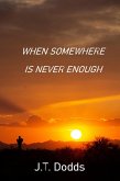 When Somewhere Is Never Enough (To Each Their Own Goodbye, #3) (eBook, ePUB)