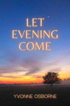 Let Evening Come (eBook, ePUB) - Osborne, Yvonne