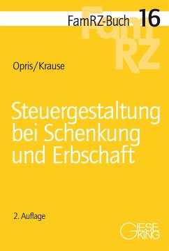 Steuergestaltung bei Schenkung und Erbschaft - Opris, Robert;Krause, Tobias