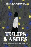 Tulips and Ashes