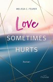 Love Sometimes Hurts (eBook, ePUB) Love Sometimes Hurts (eBook, ePUB)