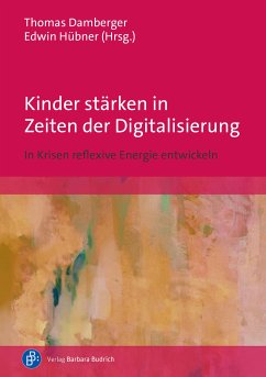 Kinder stärken in Zeiten der Digitalisierung (eBook, PDF)