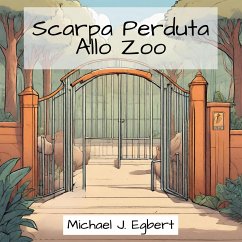 Scarpa smarrita allo zoo - Egbert, Michael J.