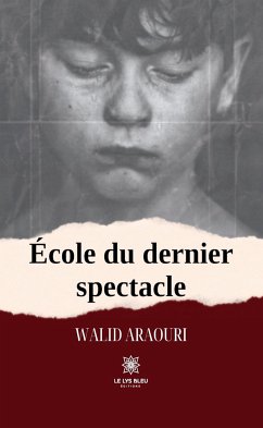 École du dernier spectacle (eBook, ePUB) - Araouri, Walid