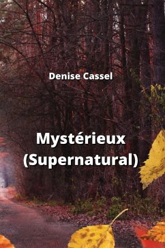 Mystérieux (Supernatural) - Cassel, Denise