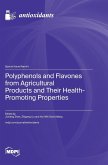 Polyphenols and Flavones from Agricultural Products and Their Health-Promoting Properties