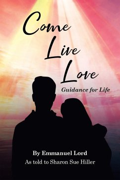 Come Live Love Guidance for Life - Lord, Emmanuel