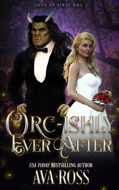 Orc-ishly Ever After - Ross, Ava