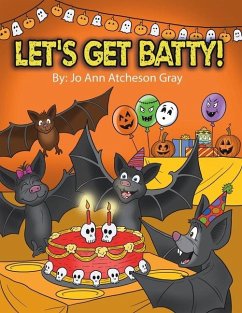 Let's Get Batty! - Gray, Jo Ann Atcheson