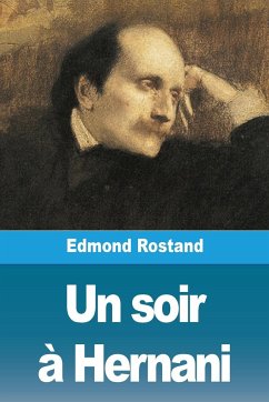 Un soir à Hernani - Rostand, Edmond