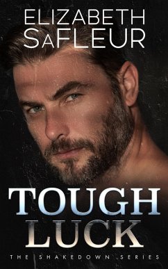 Tough Luck (The Shakedown Series, #1) (eBook, ePUB) - Safleur, Elizabeth