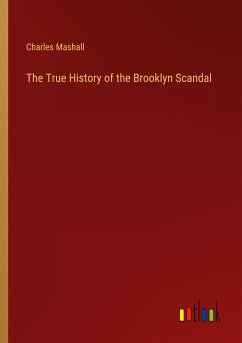 The True History of the Brooklyn Scandal - Mashall, Charles