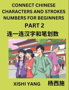 Cover Connect Chinese Character Strokes Numbers (Part 2)- Moderate Level Puzzles for Beginners, Test Series to Fast Learn Counting Strokes of Chinese Characters, Simplified Characters and Pinyin, Easy Lessons, Answers