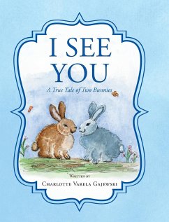 I See You A True Tale of Two Bunnies - Gajewski, Charlotte Varela