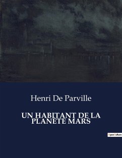 UN HABITANT DE LA PLANÈTE MARS - Parville, Henri De