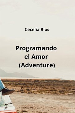 Programando el Amor (Adventure) - Rios, Cecelia