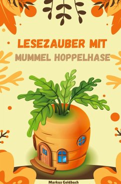 Lesezauber mit Mummel Hoppelhase - Goldbach, Markus