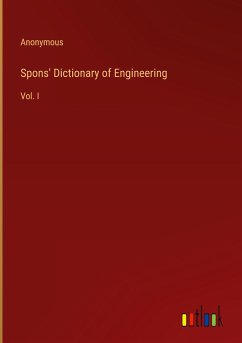 Spons' Dictionary of Engineering - Anonymous