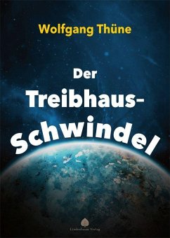 Der Treibhaus-Schwindel - Thüne, Wolfgang