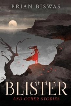 Blister and Other Stories - Biswas, Brian